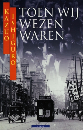 Toen wij wezen waren - K. Ishiguro Toen wij wezen waren - K. Ishiguro