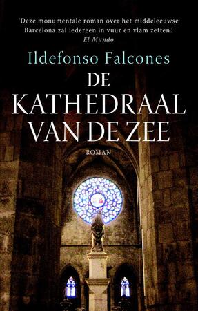 De kathedraal van de zee - Ildefonso Falcones De kathedraal van de zee - Ildefonso Falcones