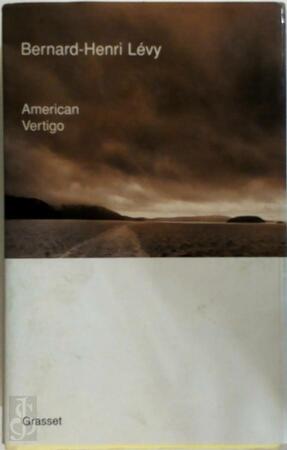 American vertigo - Bernard Henri Lévy American vertigo - Bernard Henri Lévy