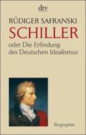 Friedrich Schiller - Rüdiger Safranski Friedrich Schiller - Rüdiger Safranski