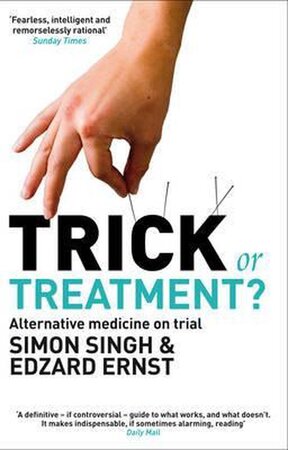 Trick Or Treatment? - Simon Singh, Edzard Ernst