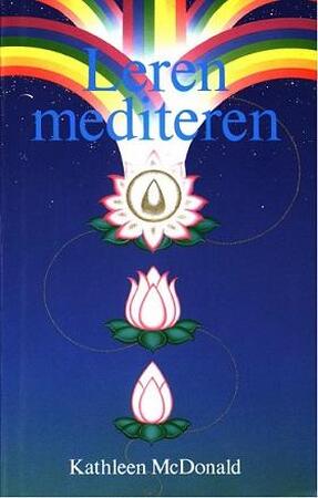 Leren mediteren - Kathleen MacDonald Leren mediteren - Kathleen MacDonald