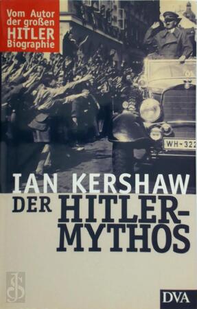 Der Hitler-Mythos - Ian Kershaw Der Hitler-Mythos - Ian Kershaw