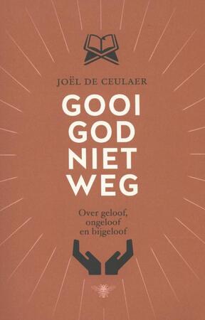 Gooi God niet weg - Joël De Ceulaer Gooi God niet weg - Joël De Ceulaer
