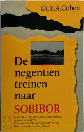 De negentien treinen naar Sobibor - E.A. Cohen