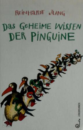 Das geheime Wissen der Pinguine - Reinhardt Jung