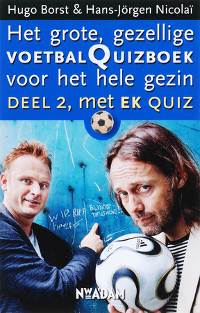 Het grote, gezellige voetbalquizboek voor het hele gezin - H. Borst, H.J. Nicolaï Het grote, gezellige voetbalquizboek voor het hele gezin - H. Borst, H.J. Nicolaï