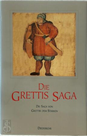 Die Grettis Saga: Die Saga von Grettir dem Starken - Hubert Seelow Die Grettis Saga: Die Saga von Grettir dem Starken - Hubert Seelow