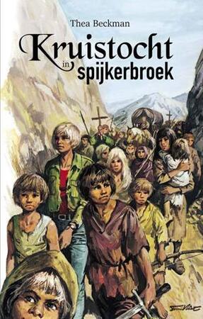 Kruistocht in spijkerbroek - Thea Beckman Kruistocht in spijkerbroek - Thea Beckman