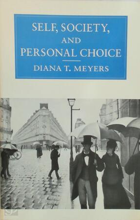 Self, Society, and Personal Choice - Diana T. Meyers