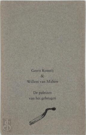De paleizen van het geheugen - Gerrit Komrij, Willem van Malsen De paleizen van het geheugen - Gerrit Komrij, Willem van Malsen