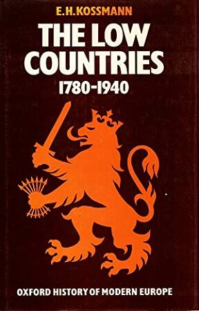 The low countries, 1780-1940 - Ernst Heinrich Kossmann