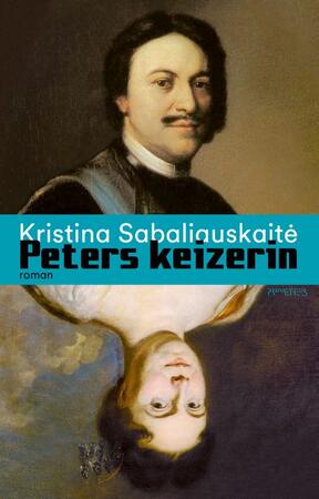 Peters keizerin - Kristina Sabaliauskaitė Peters keizerin - Kristina Sabaliauskaitė