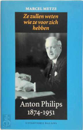 Anton Philips 1874-1951 - Marcel Metze
