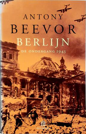 Berlijn - Antony Beevor Berlijn - Antony Beevor