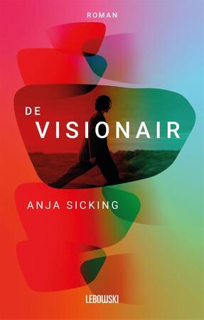 De visionair - Anja Sicking De visionair - Anja Sicking