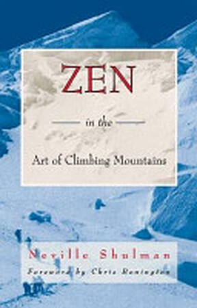 Zen in the Art of Climbing Mountains - Neville Shulman