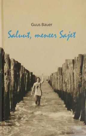 Saluut, meneer Sajet - Guus Bauer