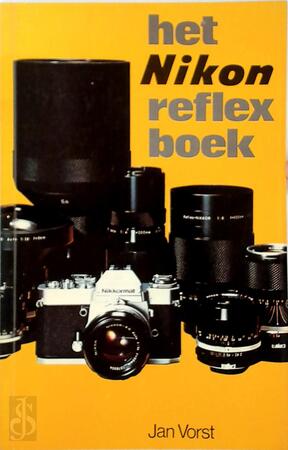 Het Nikon reflexboek - Jan Vorst