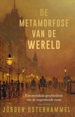 De metamorfose van de wereld - Jürgen Osterhammel De metamorfose van de wereld - Jürgen Osterhammel