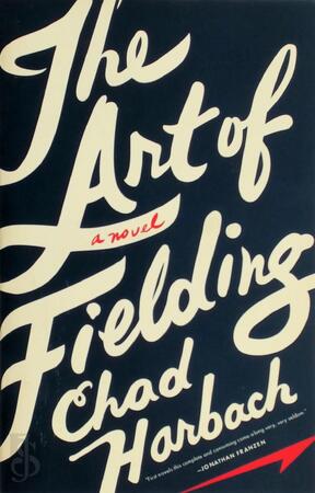 The Art of Fielding - Chad Harbach The Art of Fielding - Chad Harbach