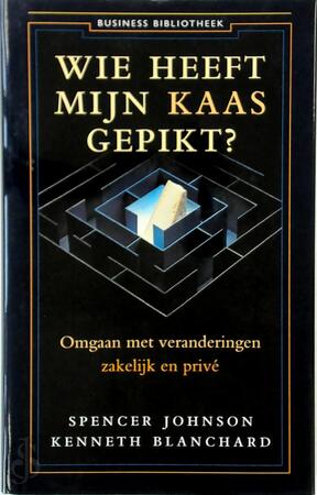 Wie heeft mijn kaas gepikt? - Spencer Johnson, Kenneth Blanchard