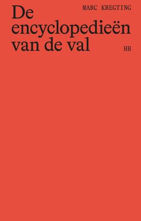 Encyclopedieën van de val - Marc Kregting Encyclopedieën van de val - Marc Kregting