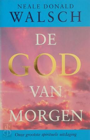 De God van morgen - Neale Donald Walsch