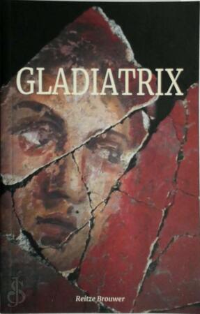 Gladiatrix - Reitze Brouwer Gladiatrix - Reitze Brouwer