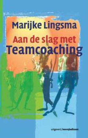 Aan de slag met teamcoaching - M. Lingsma, Marijke Lingsma