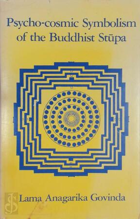 Psycho-Cosmic Symbolism of the Stupa - Anagarika Brahmacari Govinda