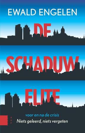 De schaduwelite voor en na de crisis - Ewald Engelen De schaduwelite voor en na de crisis - Ewald Engelen