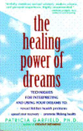 The Healing Power of Dreams - Patricia Garfield