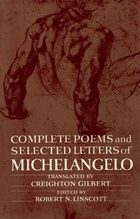 Complete Poems and Selected Letters of Michelangelo - Robert N. Linscott (Ed.), Gilbert Creighton (Transl.)