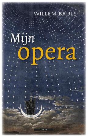 Mijn opera - Willem Bruls Mijn opera - Willem Bruls