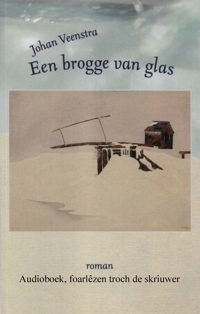 Een brogge van glas - Johan Veenstra Een brogge van glas - Johan Veenstra