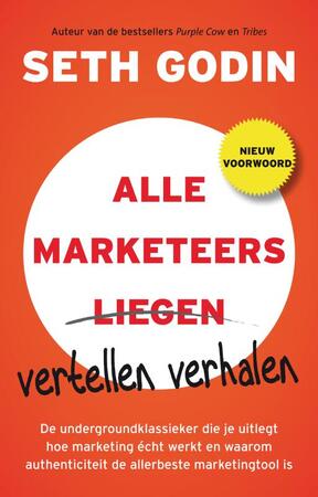 Alle marketeers vertellen verhalen - Seth Godin Alle marketeers vertellen verhalen - Seth Godin