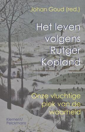 Het leven volgens Rutger Kopland - Erik Borgman, Arnon Grunberg, Stefan Evenepoel, Harry Kunneman, Marjoleine de Vos Het leven volgens Rutger Kopland - Erik Borgman, Arnon Grunberg, Stefan Evenepoel, Harry Kunneman, Marjoleine de Vos