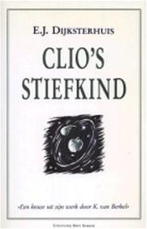 Clio's stiefkind - Eduard Jan Dijksterhuis Clio's stiefkind - Eduard Jan Dijksterhuis