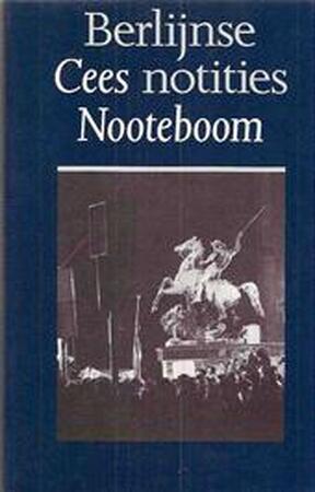 Berlijnse notities - Cees Nooteboom Berlijnse notities - Cees Nooteboom