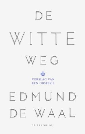 De witte weg - Edmund de Waal De witte weg - Edmund de Waal