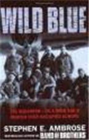 Wild blue - Stephen E. Ambrose Wild blue - Stephen E. Ambrose