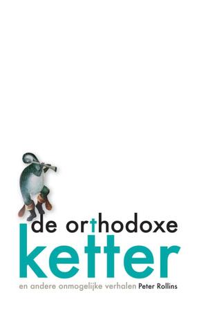 De orthodoxe ketter en andere onmogelijke verhalen - Peter Rollins De orthodoxe ketter en andere onmogelijke verhalen - Peter Rollins