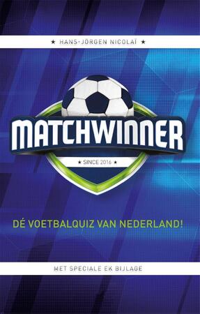 Matchwinner - het ultieme voetbalquizboek - Hans-Jörgen Nicolaï, Hans-Jorgen Nicolaï Matchwinner - het ultieme voetbalquizboek - Hans-Jörgen Nicolaï, Hans-Jorgen Nicolaï