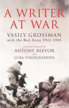 Writer at War - Vasily Grossman Writer at War - Vasily Grossman