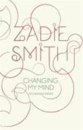 Changing My Mind - Zadie Smith