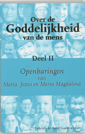 Over de goddelijkheid van de mens - Gabriela Gaastra-levin, Reint Gaastra-levin Over de goddelijkheid van de mens - Gabriela Gaastra-levin, Reint Gaastra-levin