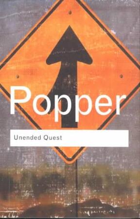 Unended Quest - Karl Raimund Popper Unended Quest - Karl Raimund Popper