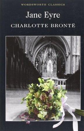 Jane Eyre - Charlotte BrontË Jane Eyre - Charlotte BrontË