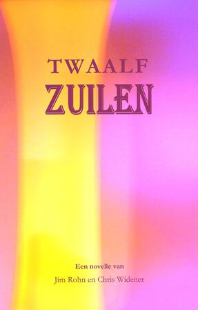 Twaalf zuilen - Jim Rohn, Chris Widener
